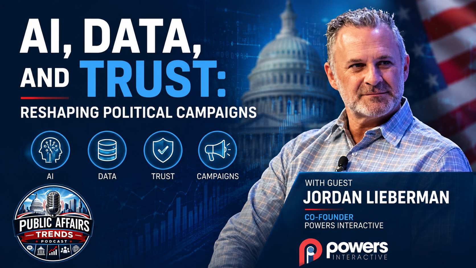 Public Affairs Trends press release: Jordan Lieberman of Powers Interactive Discusses AI's Role in Political Campaigns and Trust on Public Affairs Trends Podcast