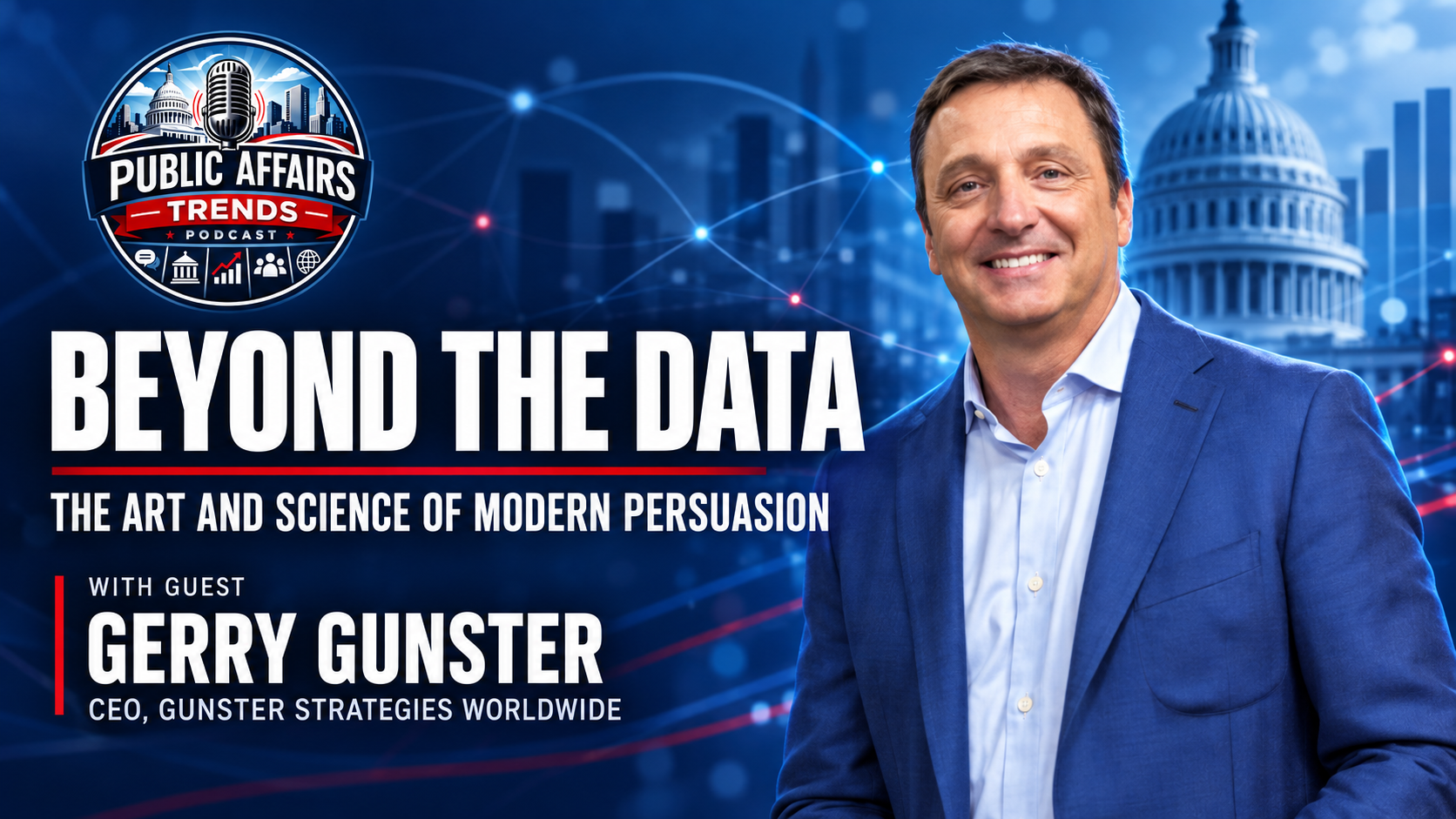 Public Affairs Trends press release: Gerald Gunster of Gunster Strategies Worldwide Discusses Modern Persuasion on Public Affairs Trends Podcast
