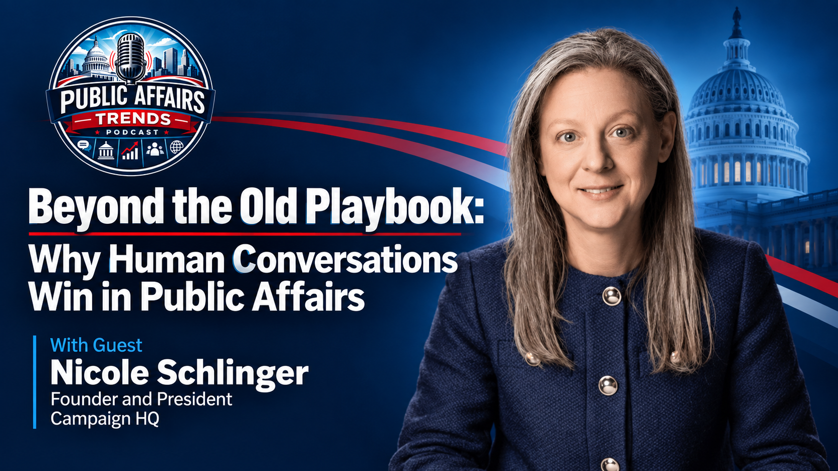 Public Affairs Trends Podcast episode featuring Nicole Schlinger discussing Beyond the Old Playbook: Why Human Conversations Win in Public Affairs